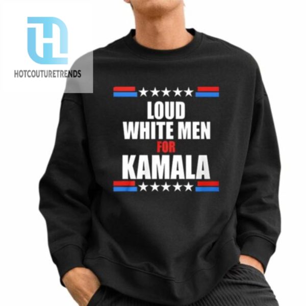 Loud White Men For Kamala Shirt hotcouturetrends 1 2