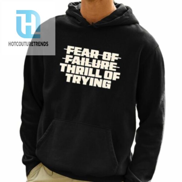 Fear Of Failure Thrill Of Trying Shirt hotcouturetrends 1 3