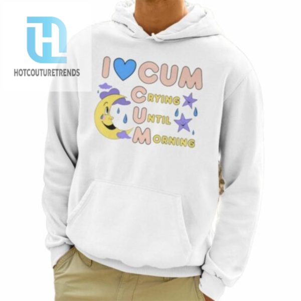 I Love Cum Crying Until Morning Shirt hotcouturetrends 1 3