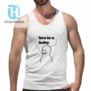 Bro Is A Baby Shirt hotcouturetrends 1 4