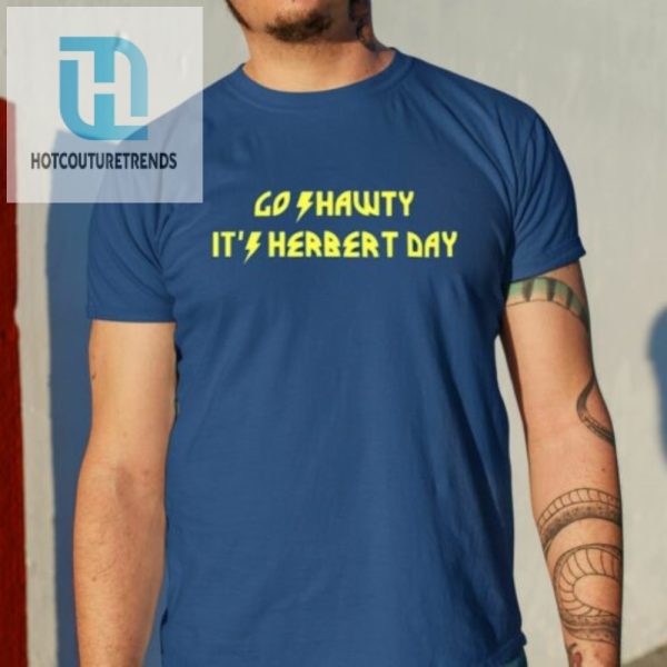 Go Shawty Its Herbert Day Shirt hotcouturetrends 1