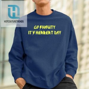 Go Shawty Its Herbert Day Shirt hotcouturetrends 1 1