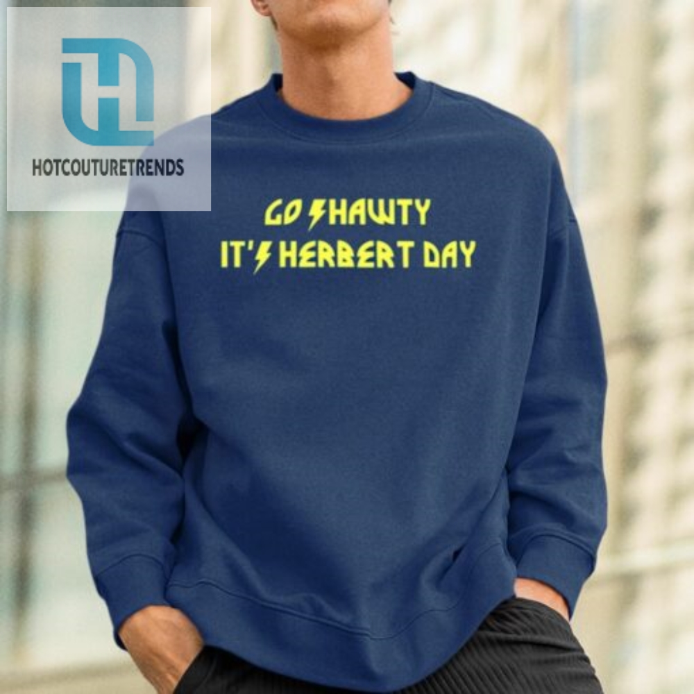 Go Shawty Its Herbert Day Shirt 