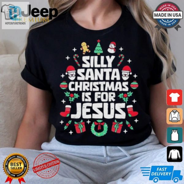 Silly Santa Christmas Is For Jesus Christian Religious Shirt hotcouturetrends 1 2