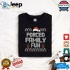 Forced Family Fun Funny Christmas Sarcastic T Shirt hotcouturetrends 1