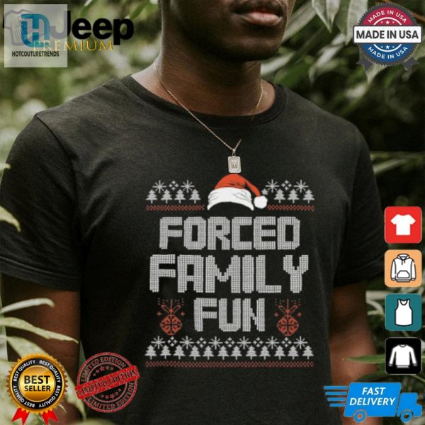 Forced Family Fun Funny Christmas Sarcastic T Shirt hotcouturetrends 1 1