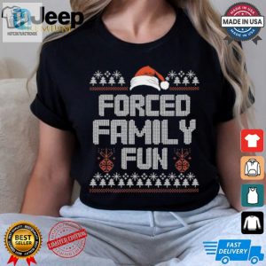 Forced Family Fun Funny Christmas Sarcastic T Shirt hotcouturetrends 1 2