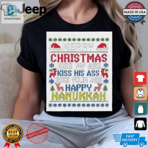 Happy Hanukkah Kiss My Ass His Ass Your Ass Merry Christmas T Shirt hotcouturetrends 1 2