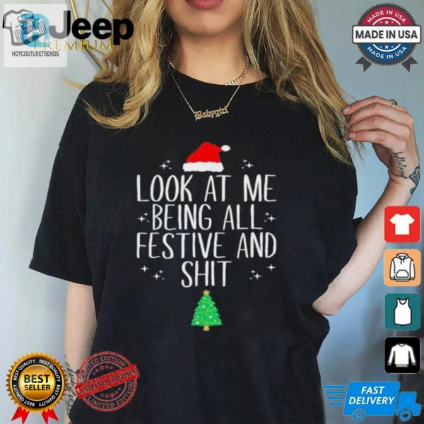 Look At Me Being All Festive And Shit Tree Christmas Shirt hotcouturetrends 1 3