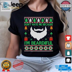 Dont Hate Me Because Im Beardiful Ugly Shirt hotcouturetrends 1 2