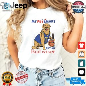 My Pet Smart But My Bud Wiser Shirt hotcouturetrends 1 3