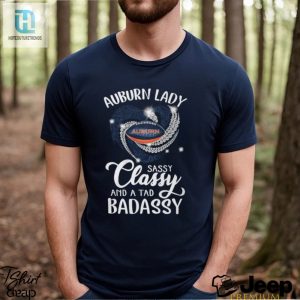 Auburn Laydy Sassy Classy And A Tad Badassy Shirt hotcouturetrends 1 2