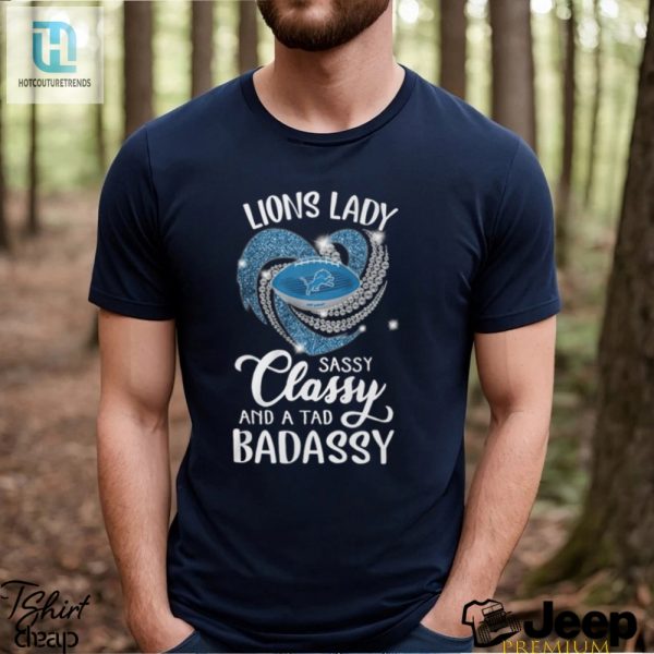 Lion Laydy Sassy Classy And A Tad Badassy Shirt hotcouturetrends 1 2