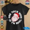 Santa Claus Ask Your Mom If Im Real Merry Christmas Shirt hotcouturetrends 1