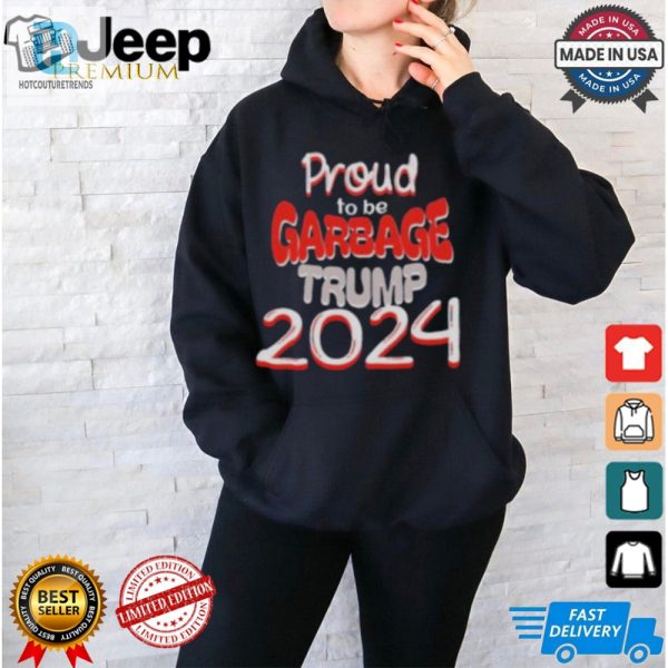 Proud To Be Garbage Trump 2024 Shirt hotcouturetrends 1 1