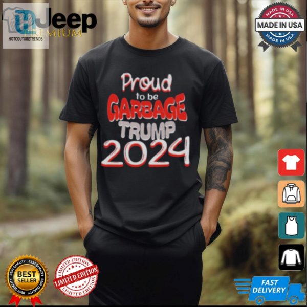 Proud To Be Garbage Trump 2024 Shirt hotcouturetrends 1 2