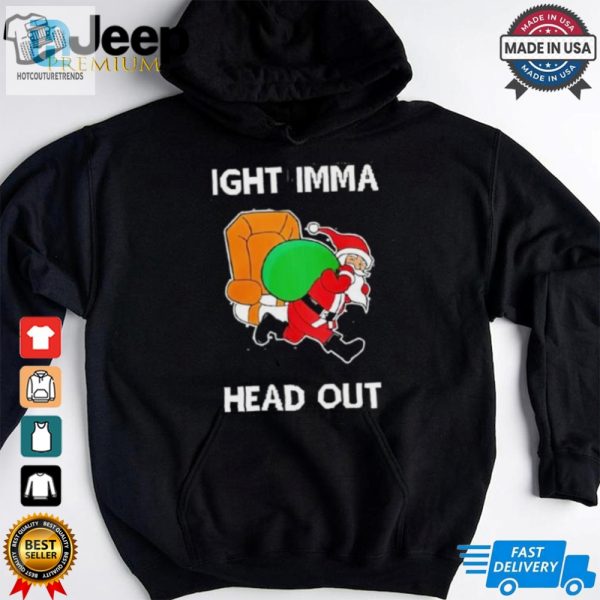 Santa Claus Ight Imma Head Out Merry Christmas Shirt hotcouturetrends 1 3