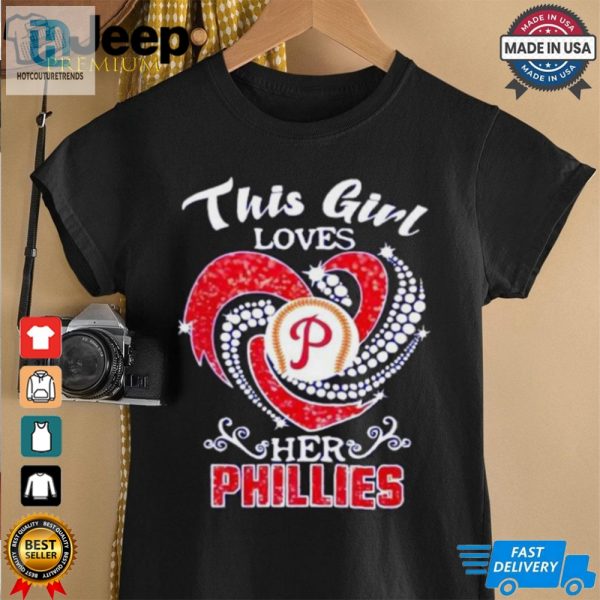 Philadelphia Phillies This Girl Loves Her Phillies Shirt hotcouturetrends 1