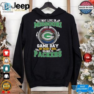 I May Live In Missouri But On Game Day My Heart And Soul Belongs To Green Bay Packers Shirt hotcouturetrends 1 1