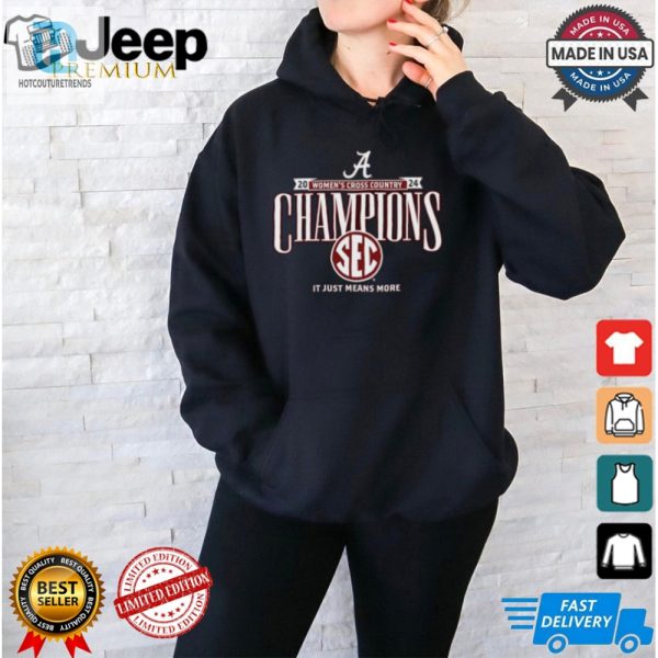 Alabama Crimson Tide 2024 Womens Cross Country Champions Sec It Just Means More Shirt hotcouturetrends 1 1