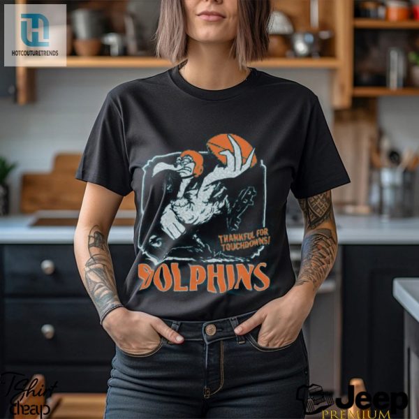 Miami Dolphins Thankful For Touchdowns Shirt hotcouturetrends 1 1