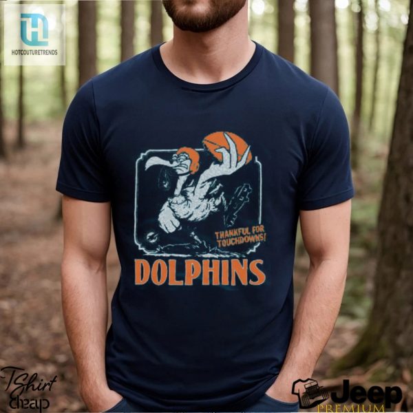 Miami Dolphins Thankful For Touchdowns Shirt hotcouturetrends 1 2