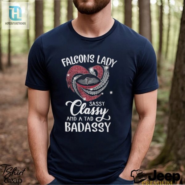 Falcons Laydy Sassy Classy And A Tad Badassy Shirt hotcouturetrends 1 2