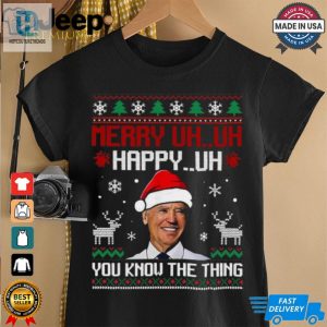 Official Merry Uh Uh Happy Uh Santa Joe Biden You Know The Thing Ugly Christmas 2024 Shirt hotcouturetrends 1 2