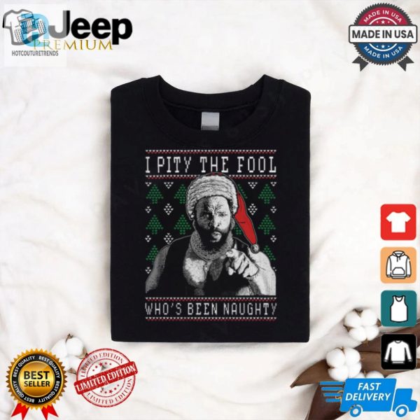 I Pity The Fool Whos Been Naughty Mr. T Shirt hotcouturetrends 1 4