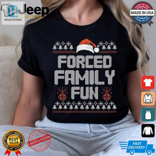 Forced Family Fun Funny Christmas Sarcastic T Shirt hotcouturetrends 1 6