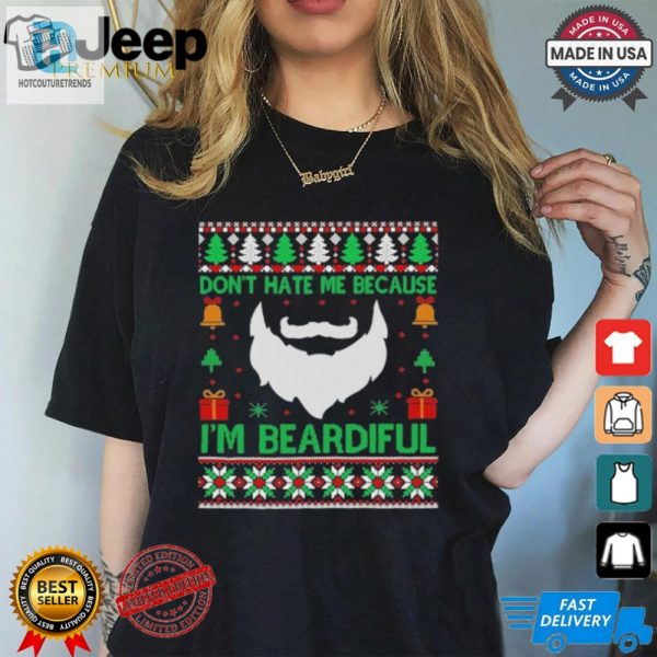 Dont Hate Me Because Im Beardiful Ugly Shirt hotcouturetrends 1 7