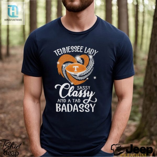 Tennessee Laydy Sassy Classy And A Tad Badassy Shirt hotcouturetrends 1 6