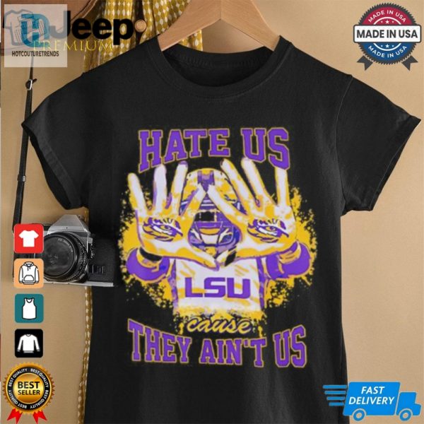 Lsu Tigers Hate Us Cause They Aint Us hotcouturetrends 1