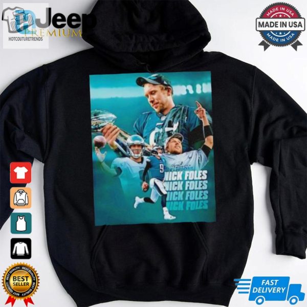 Nick Foles Philadelphia Eagles Super Bowl Champion Shirt hotcouturetrends 1 3