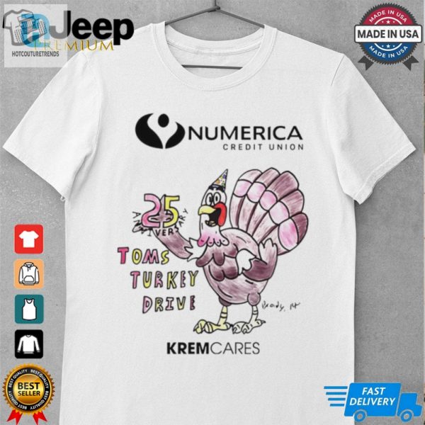 Toms Turkey Drive Kremcares 25 Shirt hotcouturetrends 1 2