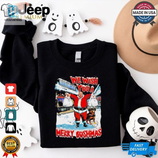 We Wish You A Merry Boshmas Christmas Shirt hotcouturetrends 1