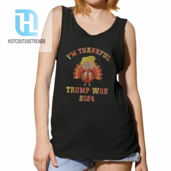 Im Thankful Trump Won 2024 Thanksgiving Turkey Shirt hotcouturetrends 1 3