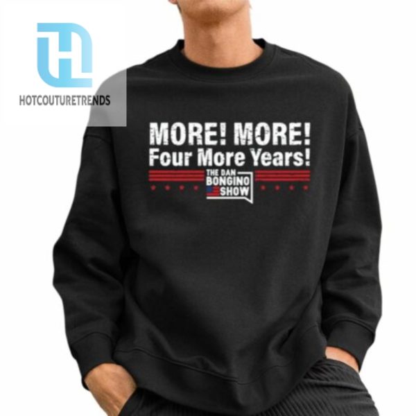 More More Four More Years Shirt hotcouturetrends 1 2