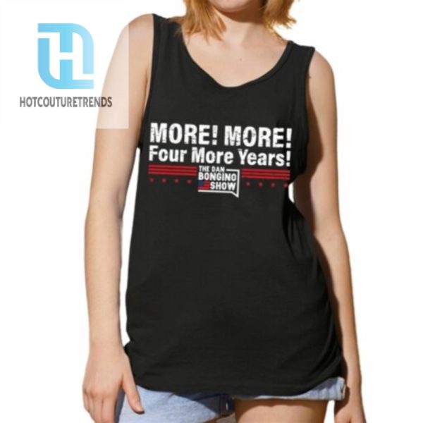 More More Four More Years Shirt hotcouturetrends 1 4