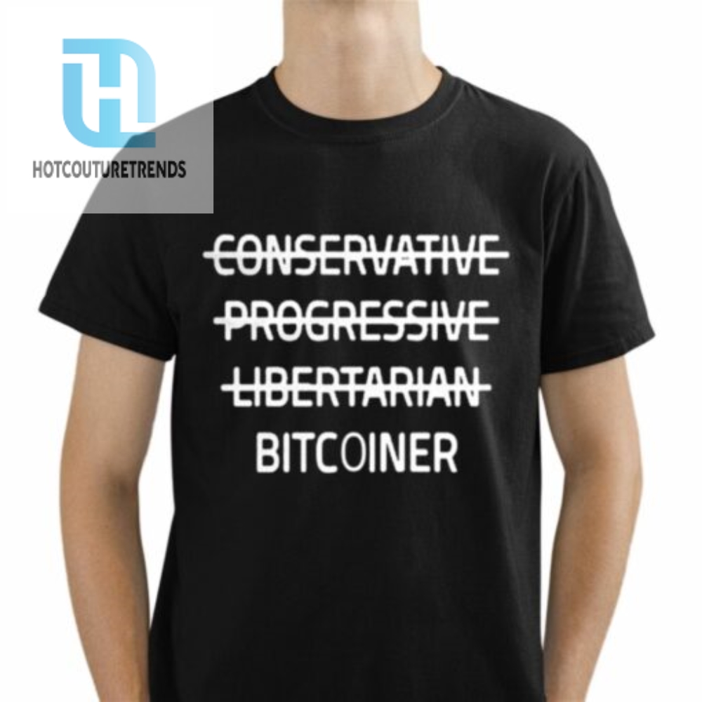 Okung Conservative Progressive Libertarian Bitcoiner Shirt 