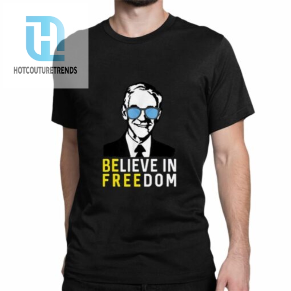 Believe In Freedom Libertarian Ron Paul Shirt 