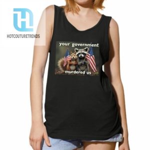 Mark Longo Your Government Murdered Us Shirt hotcouturetrends 1 4