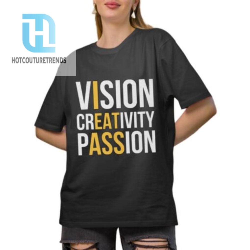 Vision Greativity Passion Shirt hotcouturetrends 1