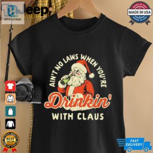 Aint No Laws When Youre Drinking With Santa Claus Christmas T Shirt hotcouturetrends 1 3