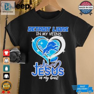 Detroit Lions In My Veins Jesus In My Heart Shirt hotcouturetrends 1 3