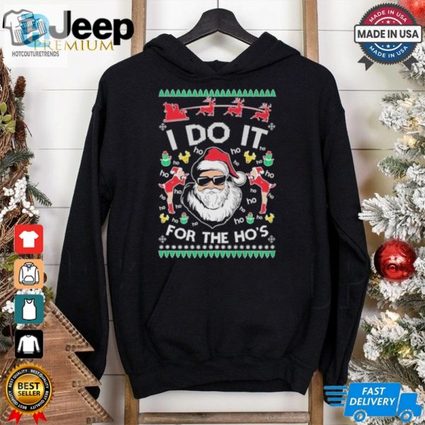 Ugly Christmas Sweater Sweatshirt I Do It For The Hos Shirt hotcouturetrends 1