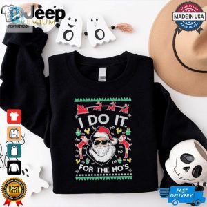 Ugly Christmas Sweater Sweatshirt I Do It For The Hos Shirt hotcouturetrends 1 2