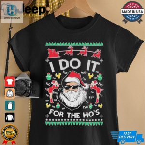 Ugly Christmas Sweater Sweatshirt I Do It For The Hos Shirt hotcouturetrends 1 3