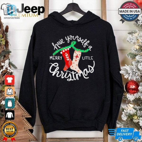 Have Yourself A Merry Little Christmas T Shirt hotcouturetrends 1