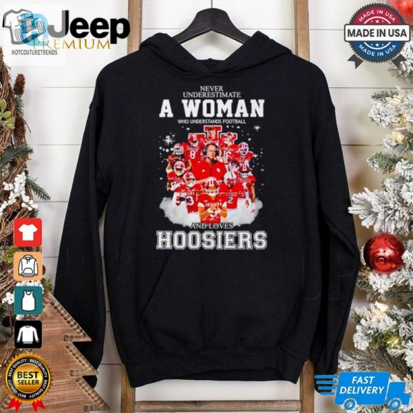 Never Underestimate A Woman Who Understands Football And Loves Hoosiers Players T Shirt hotcouturetrends 1